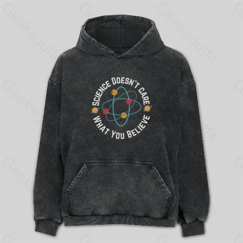 Science Doesn't Care What You Believe Washed Hoodie British Gentlewoman Style