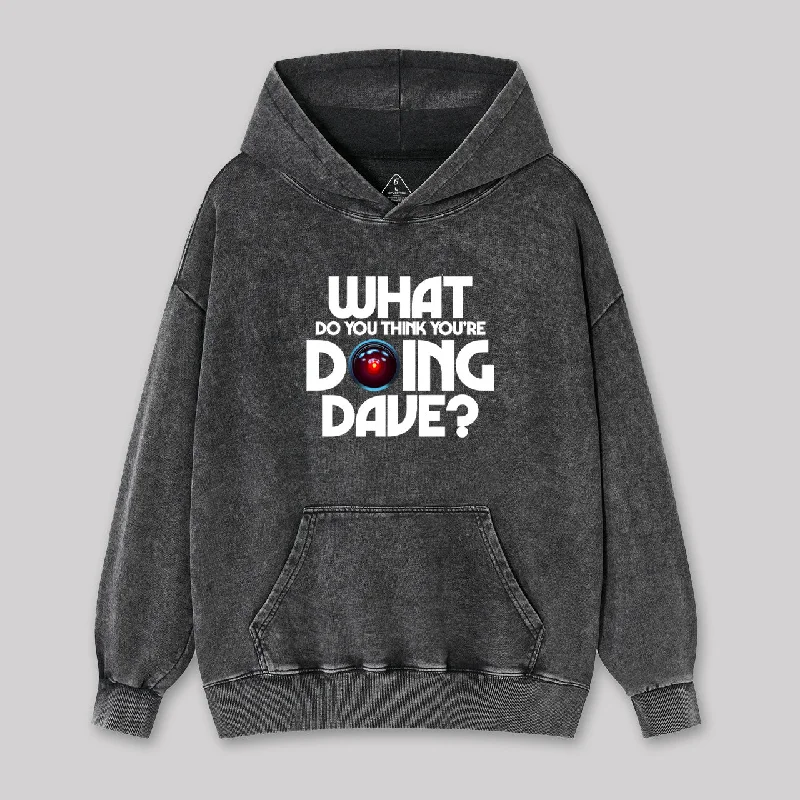 What Do You Think You're Doing Dave Washed Hoodie Confident Women's High - fashion