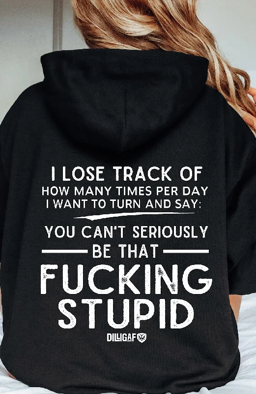 You can't be that Fucking Stupid Pullover Hoodie Artistic Women's Hand - painted
